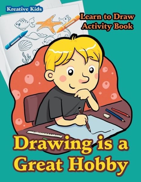 Cover for Kreativ Entspannen · Drawing is a Great Hobby Learn to Draw Activity Book (Paperback Bog) (2016)