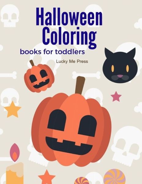 Cover for Lucky Me Press · Halloween Coloring Books for Toddlers (Paperback Book) (2019)