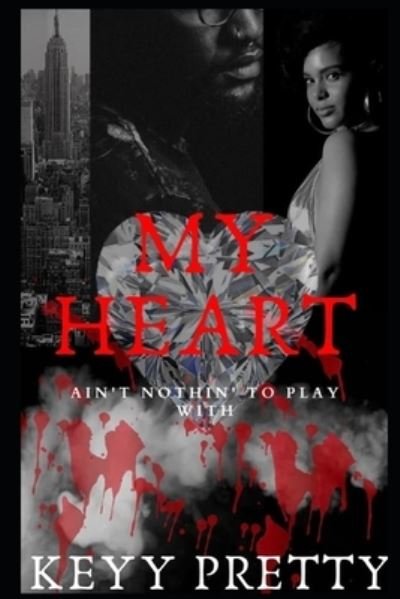Cover for Keyy Pretty · My Heart Ain't Nothin' to Play With (Paperback Book) (2019)