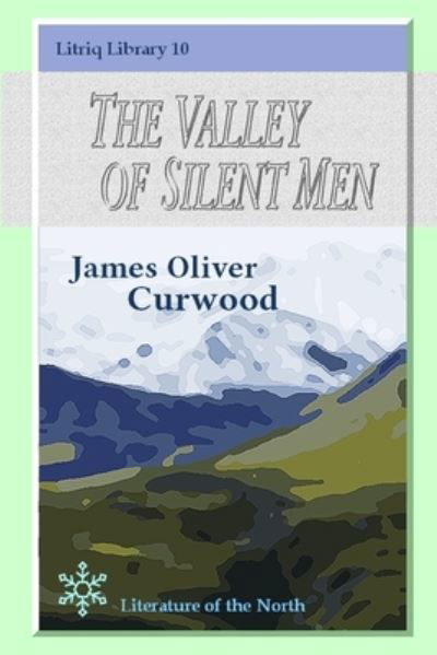 Cover for James Oliver Curwood · The Valley of Silent Men (Taschenbuch) (2020)