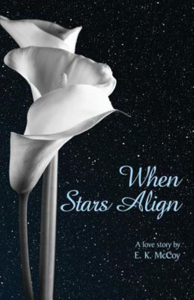 Cover for E K McCoy · When Stars Align (Paperback Book) (2018)