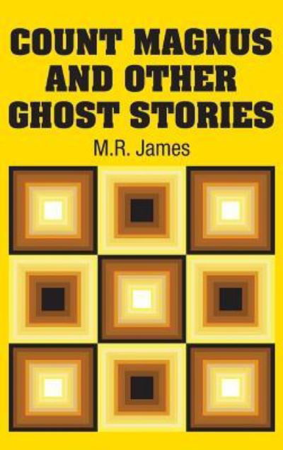 Cover for M R James · Count Magnus and Other Ghost Stories (Hardcover Book) (2018)