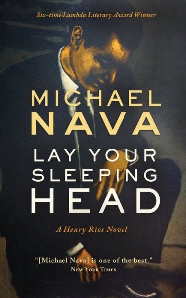 Cover for Michael Nava · Lay Your Sleeping Head: A Henry Rios Novel - Henry Rios Mystery (Paperback Book) (2019)