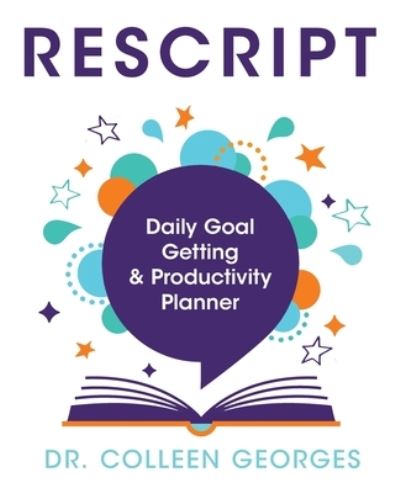 Cover for Colleen Georges · RESCRIPT Daily Goal Getting &amp; Productivity Planner (Bog) (2023)
