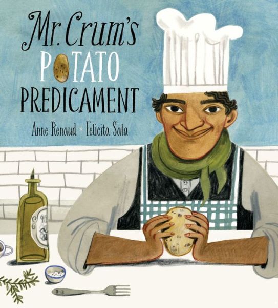 Cover for Anne Renaud · Mr. Crum's Potato Predicament (Hardcover Book) (2017)