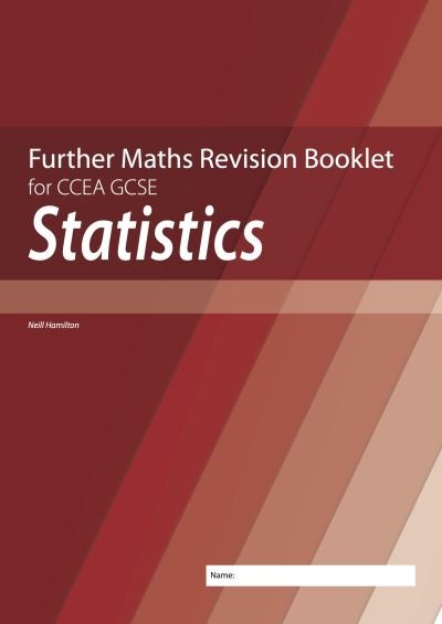 Cover for Neill Hamilton · Further Mathematics Revision Booklet for CCEA GCSE: Statistics (Pocketbok) (2021)