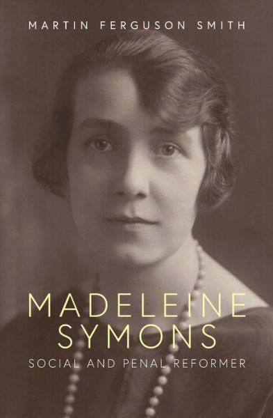 Madeleine Symons - Martin Ferguson Smith - Books - SilverWood Books Ltd - 9781781327197 - October 27, 2017