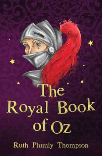 The Royal Book of Oz - The Wizard of Oz Collection - Ruth Plumly Thompson - Bücher - Sweet Cherry Publishing - 9781782263197 - 1. Dezember 2016
