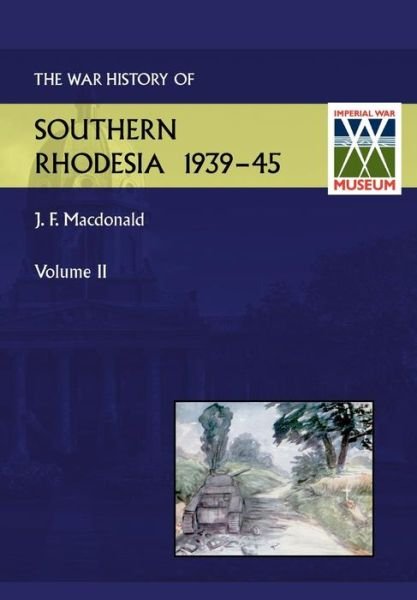 Cover for J.F. Macdonald · War History of Southern Rhodesia Vol. 2 (Paperback Book) (2014)