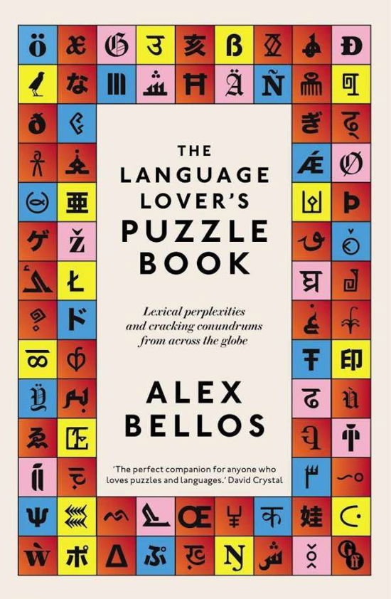 The Language Lover’s Puzzle Book: Lexical perplexities and cracking conundrums from across the globe - Alex Bellos - Bøker - Guardian Faber Publishing - 9781783352197 - 7. oktober 2021