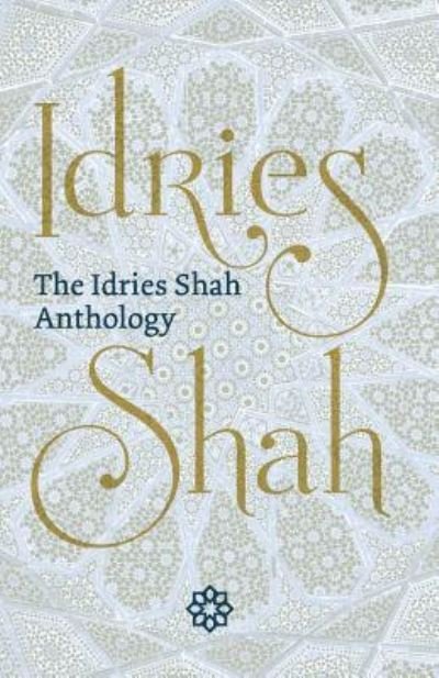 Cover for Idries Shah · The The Idries Shah Anthology (Hardcover Book) (2019)