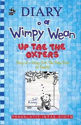 Cover for Jeff Kinney · Diary o a Wimpy Wean: Up Tae the Oxters: Diary of a Wimpy Kid: The Deep End in Scots - Diary o a Wimpy Wean (Paperback Bog) (2020)