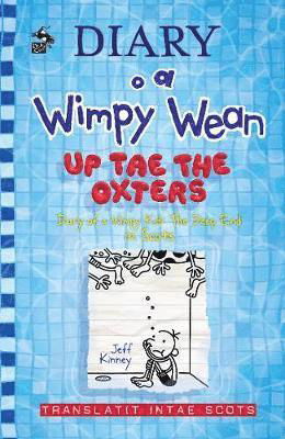 Cover for Jeff Kinney · Diary o a Wimpy Wean: Up Tae the Oxters: Diary of a Wimpy Kid: The Deep End in Scots - Diary o a Wimpy Wean (Paperback Book) (2020)