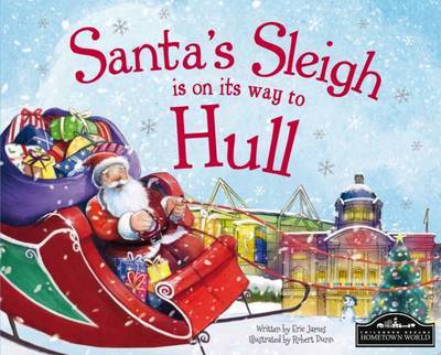 Santas Sleigh is on Its Way to Hull - Santas Sleigh is on Its Way to Hull - Books - Hometown World - 9781785530197 - August 28, 2015