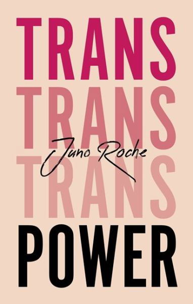 Cover for Juno Roche · Trans Power: Own Your Gender (Paperback Book) (2019)