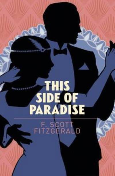 Cover for F. Scott Fitzgerald · This Side of Paradise - Arcturus Essential Fitzgerald (Pocketbok) (2018)