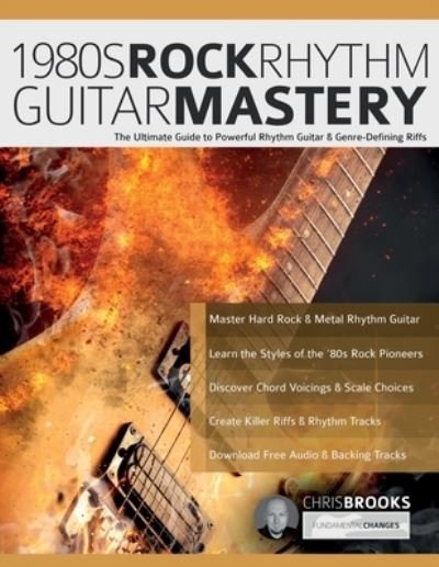 1980s Rock Rhythm Guitar Mastery - Chris Brooks - Livros - Fundamental Changes Ltd - 9781789334197 - 25 de julho de 2023