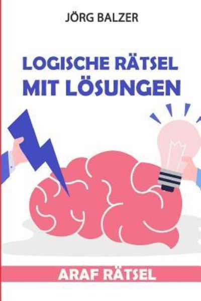 Cover for Jorg Balzer · Logische R tsel Mit L sungen (Paperback Book) (2019)