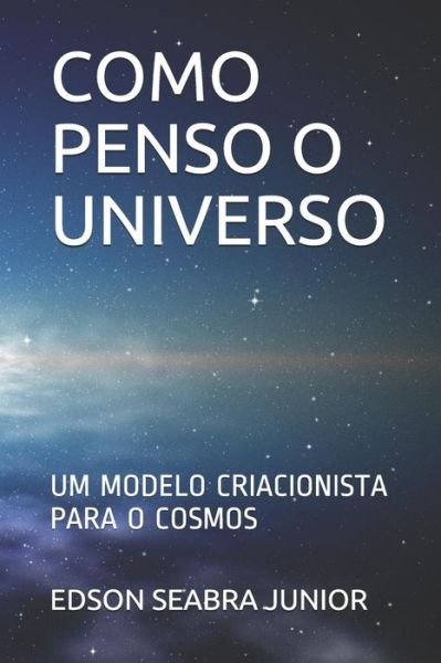 Cover for Edson Seabra Junior · Como Penso O Universo (Paperback Bog) (2019)