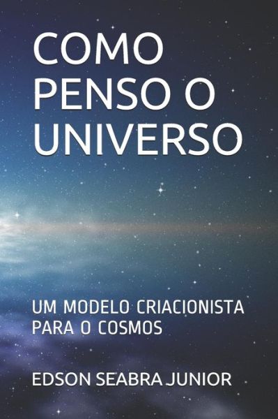 Cover for Edson Seabra Junior · Como Penso O Universo (Paperback Book) (2019)