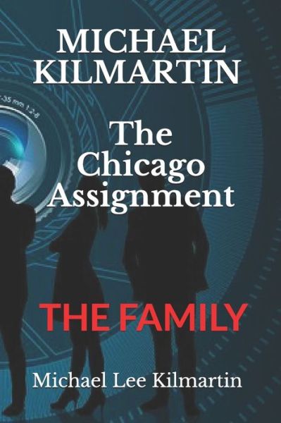 Cover for Michael Lee Kilmartin · MICHAEL KILMARTIN The Chicago Assignment (Paperback Book) (2019)