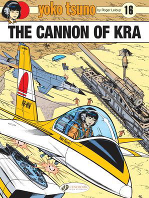 Cover for Roger Leloup · Yoko Tsuno Vol. 16: The Cannon Of Kra (Taschenbuch) (2021)