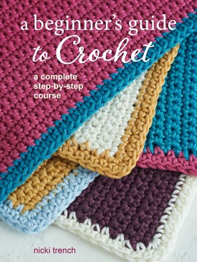 Cover for Nicki Trench · A Beginner's Guide to Crochet: A Complete Step-by-Step Course (Paperback Bog) [UK edition] (2022)