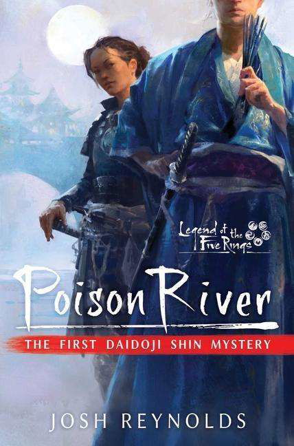 Cover for Josh Reynolds · Poison River: Legend of the Five Rings: A Daidoji Shin Mystery - Legend of the Five Rings (Taschenbuch) [Paperback Original edition] (2021)