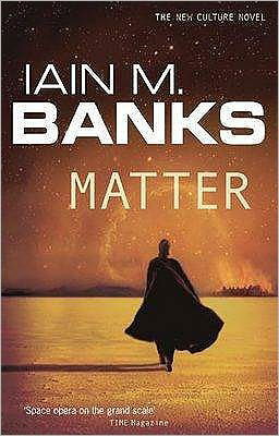 Cover for Iain M. Banks · Matter - Culture (Paperback Bog) [1. udgave] (2009)
