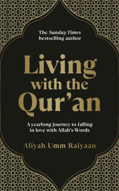 Cover for Aliyah Umm Raiyaan · Living with the Qur’an: A yearlong journey to falling in love with Allah’s Words (Paperback Book) (2025)