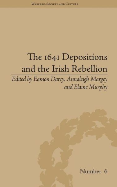 Cover for Annaleigh Margey · The 1641 Depositions and the Irish Rebellion - Warfare, Society and Culture (Hardcover Book) (2012)