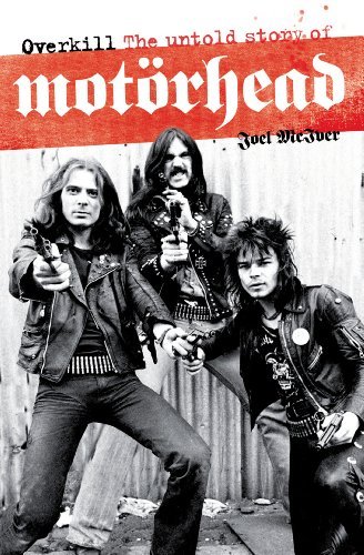 Overkill: the Untold Story of Motorhead - Joel Mciver - Books - Omnibus Press - 9781849386197 - September 1, 2011