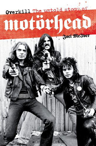 Overkill: the Untold Story of Motorhead - Joel Mciver - Böcker - Omnibus Press - 9781849386197 - 1 september 2011