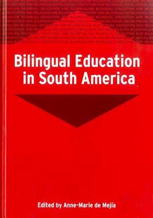 Cover for Anne-Marie De Mejia · Bilingual Education In South America (Bilingual Education and Bilingualism) (Hardcover bog) (2005)