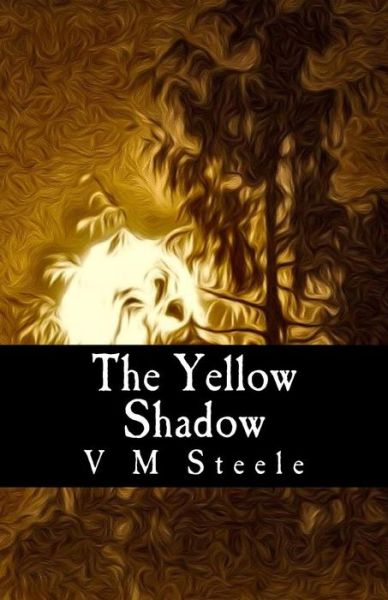 Cover for V M Steele · The Yellow Shadow (Paperback Book) (2017)