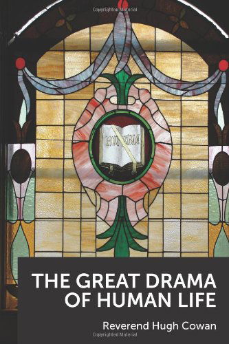 Cover for Hugh Cowan · The Great Drama of Human Life (Taschenbuch) [2nd edition] (2014)