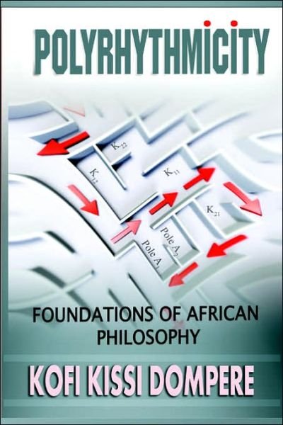 Cover for Kofi Kissi Dompere · Polyrhythmicity: Foundations of African Philosophy (Cloth) (Innbunden bok) (2006)