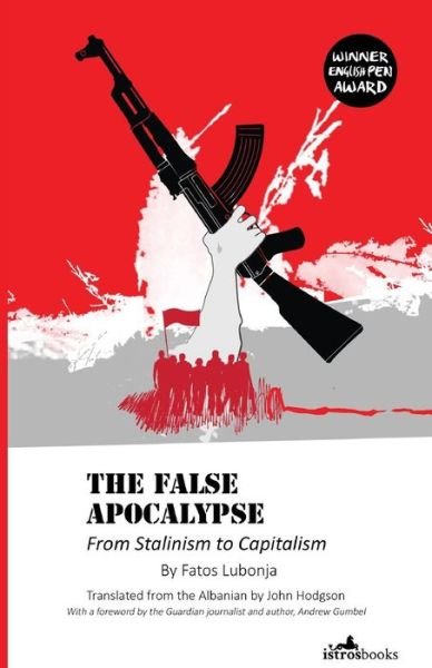Cover for Fatos Lubonja · False Apocalypse: From Stalinism to Capitalism (Paperback Book) (2014)
