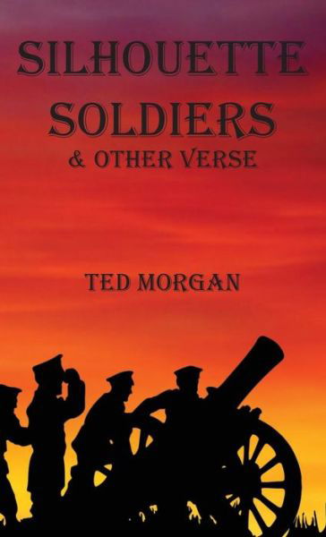 Cover for Ted Morgan · Silhouette Soldiers (Inbunden Bok) (2019)