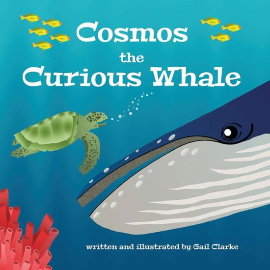 Cover for Gail Clarke · Cosmos the Curious Whale (Book) (2017)