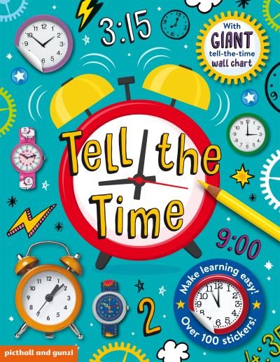 Cover for Chez Picthall · Tell The Time Sticker Book: includes Giant Tell the Time Wallchart Poster and over 100 stickers - Need to Know Sticker Books (Paperback Book) (2021)