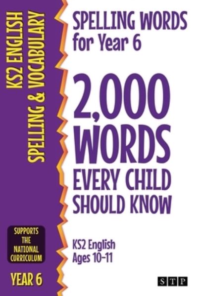 Spelling Words for Year 6 - STP Books - Książki - Swot Tots Publishing Ltd - 9781912956197 - 9 lipca 2020