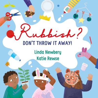 Cover for Linda Newbery · Rubbish?: Don't Throw It Away! (Inbunden Bok) (2023)