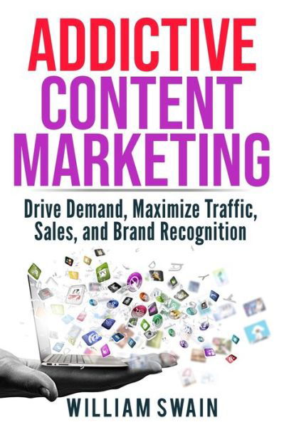 Cover for William Swain · Addictive Content Marketing (Paperback Book) (2019)