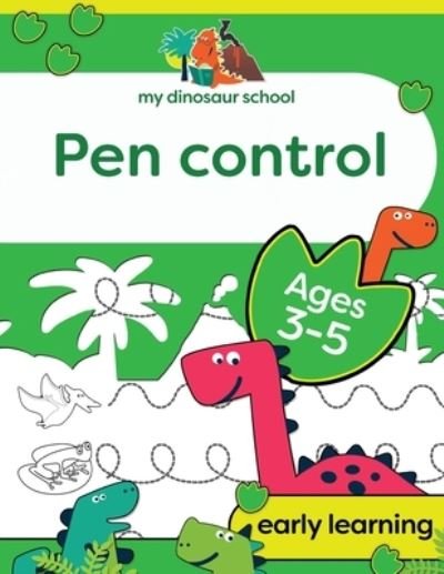 Cover for Creative Kids Studio · My Dinosaur School Pen Control Age 3-5 (Pocketbok) (2020)