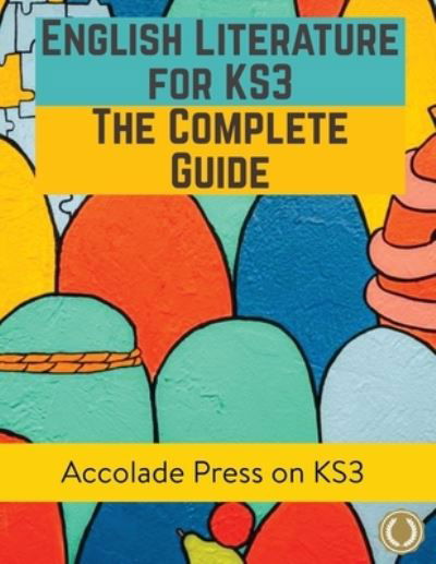 Cover for Accolade Press · English Literature for KS3: A Complete Guide (Taschenbuch) (2021)