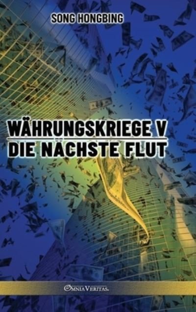 Cover for Song Hongbing · Wahrungskrieg V (Gebundenes Buch) (2021)
