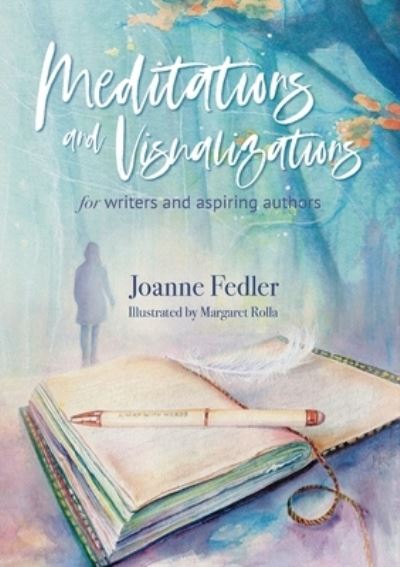 Cover for Joanne Fedler · Meditations and Visualizations for Writers and Aspiring Authors (Paperback Book) (2019)