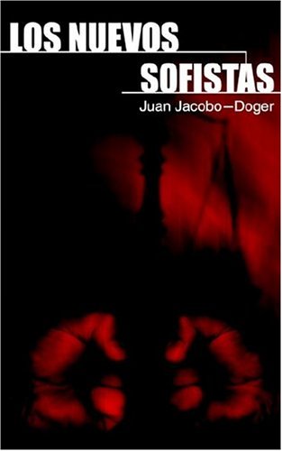 Cover for Juan Jacobo-Doger · Los Nuevos Sofistas (Paperback Book) [Spanish edition] (2002)