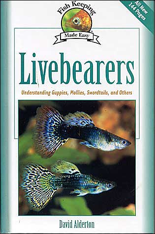 Cover for David Alderton · Livebearers: Understanding Guppies, Mollies, Swordtails and Others (Hardcover Book) (2003)